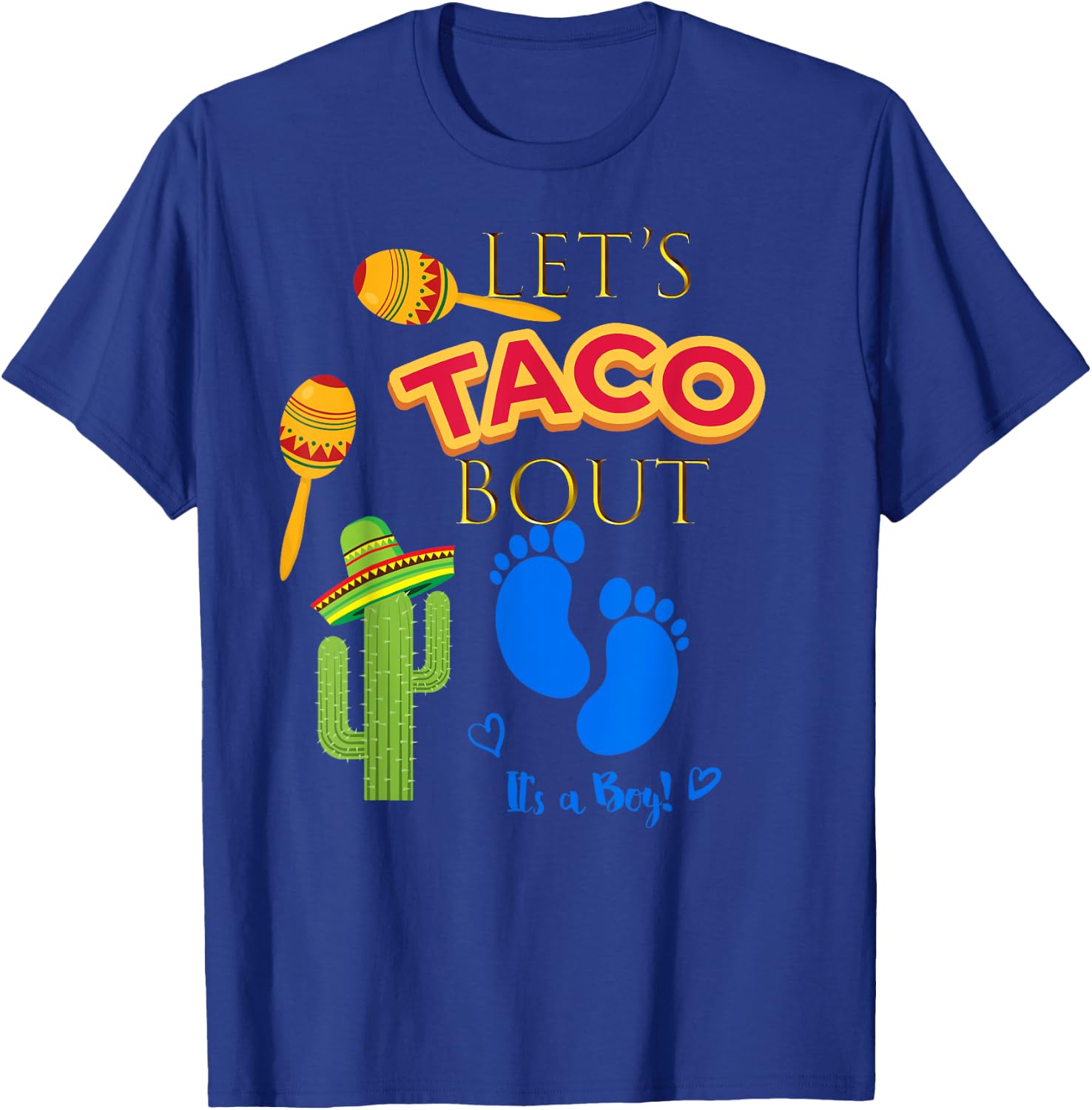 Lets Taco Bout Shirt Mexican Fiesta Baby Boy Shower Party T-Shirt - T-Shirt | Royal