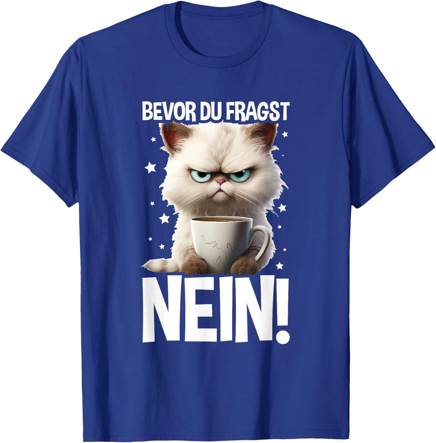 with German Text "Bevor Du Fragst Nein KatzeKaffee Kater Announced", black T-Shirt - T-Shirt | Royal