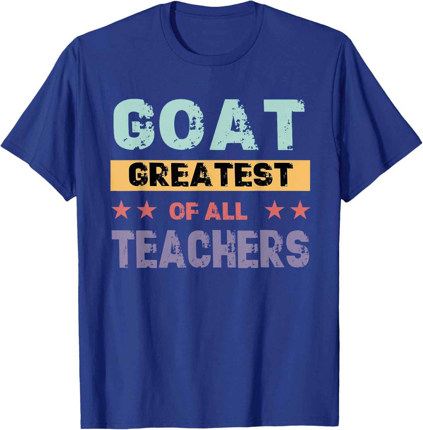 Teacher farewell saying GOAT Greatest off all teachers T-Shirt - T-Shirt | Royal