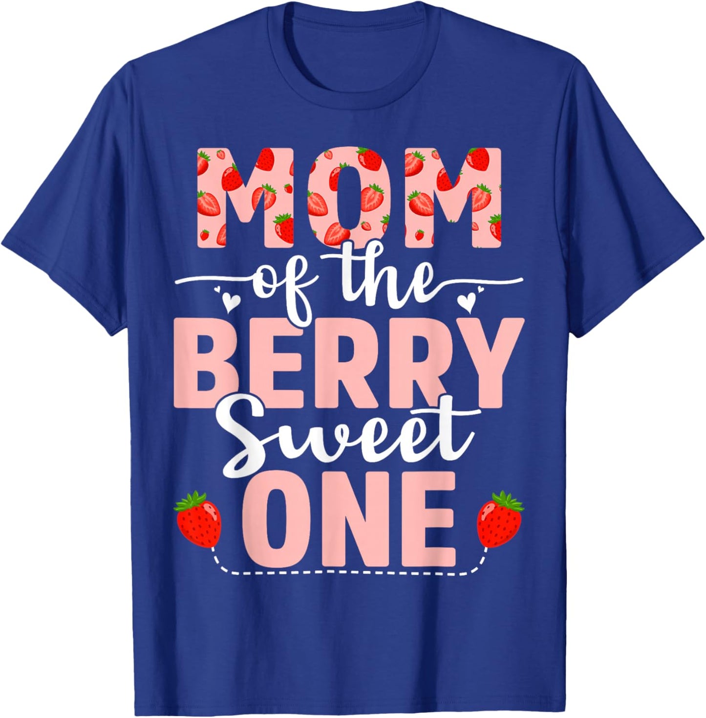 Mom Of The Berry Sweet One Birthday Strawberry Mom T-Shirt - T-Shirt | Royal