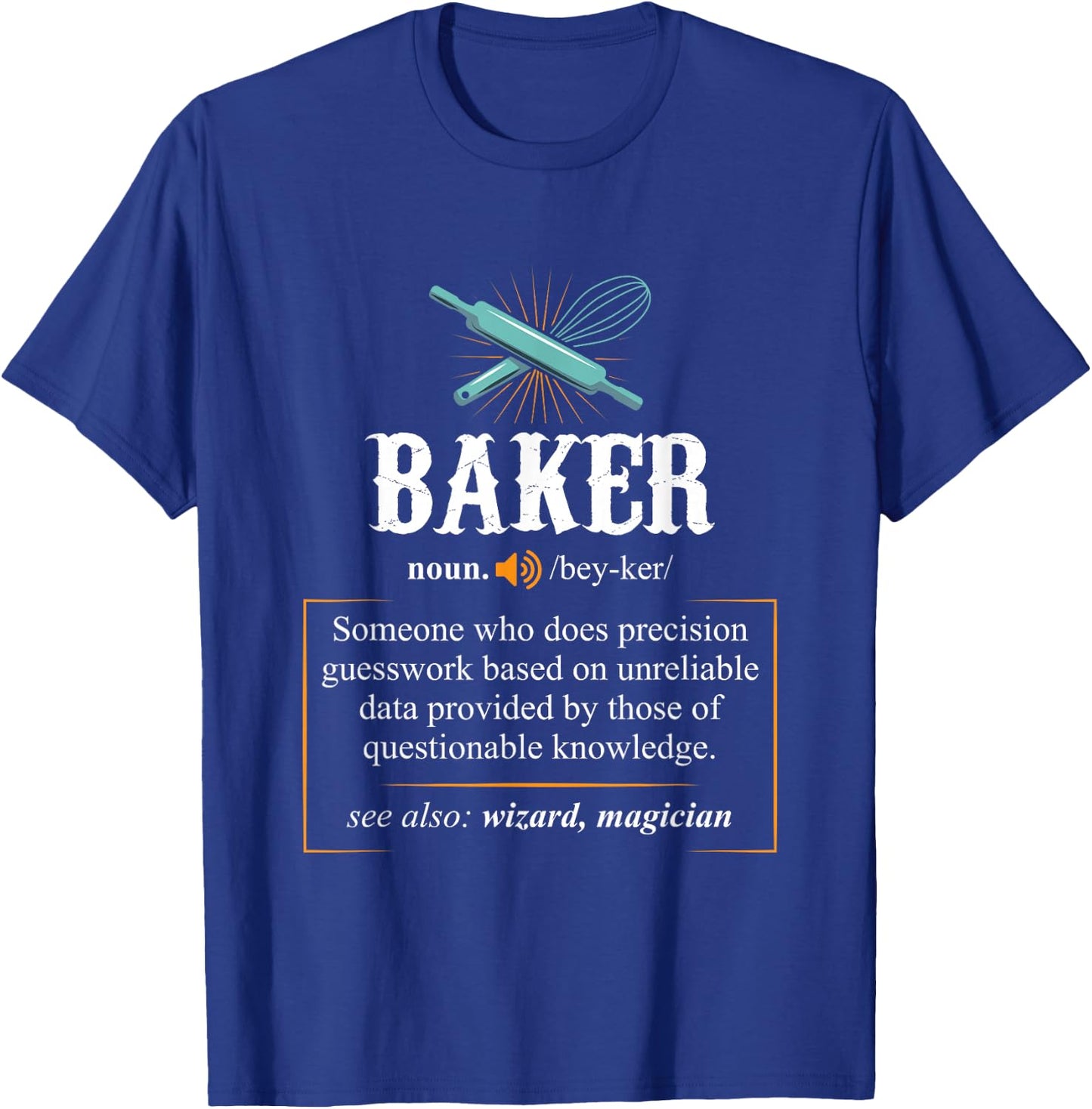 Baker T Shirts Definition I Funny Baking T-Shirt - T-Shirt | Royal