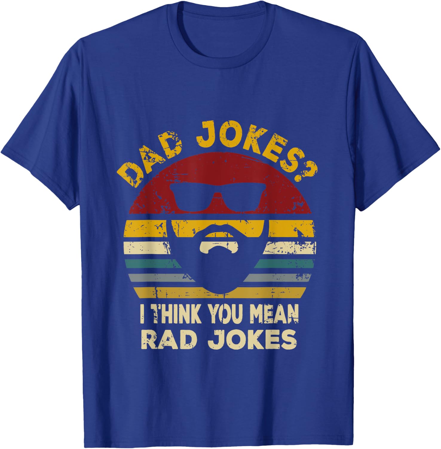 Dad Jokes I Think You Mean Rad Jokes Funny Dads T-Shirt - T-Shirt | Royal