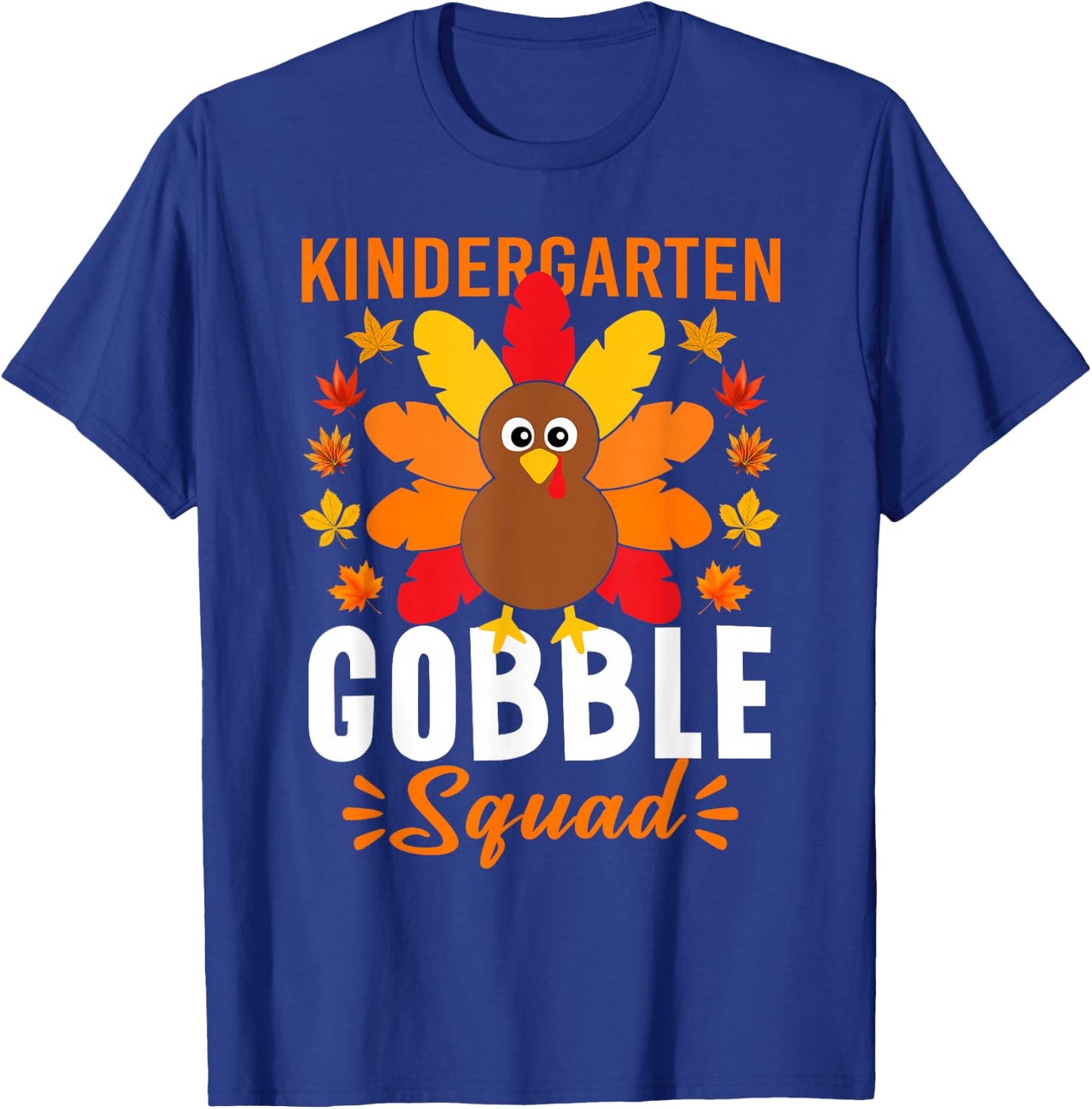 Kindergarten Gobble Squad Shirt Funny Turkey Thanksgiving T-Shirt - T-Shirt | Royal