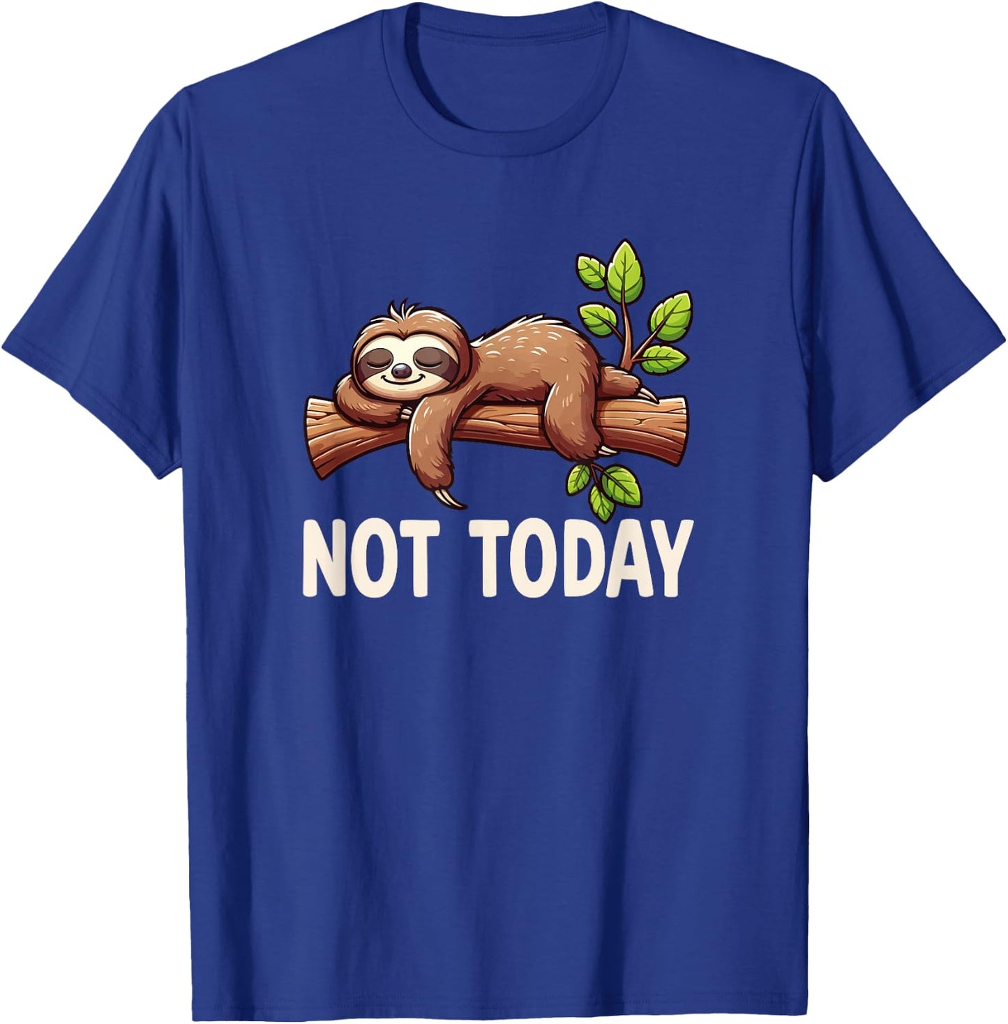Sloth Not Today - Nicht Heute Sloth T-Shirt - T-Shirt | Royal