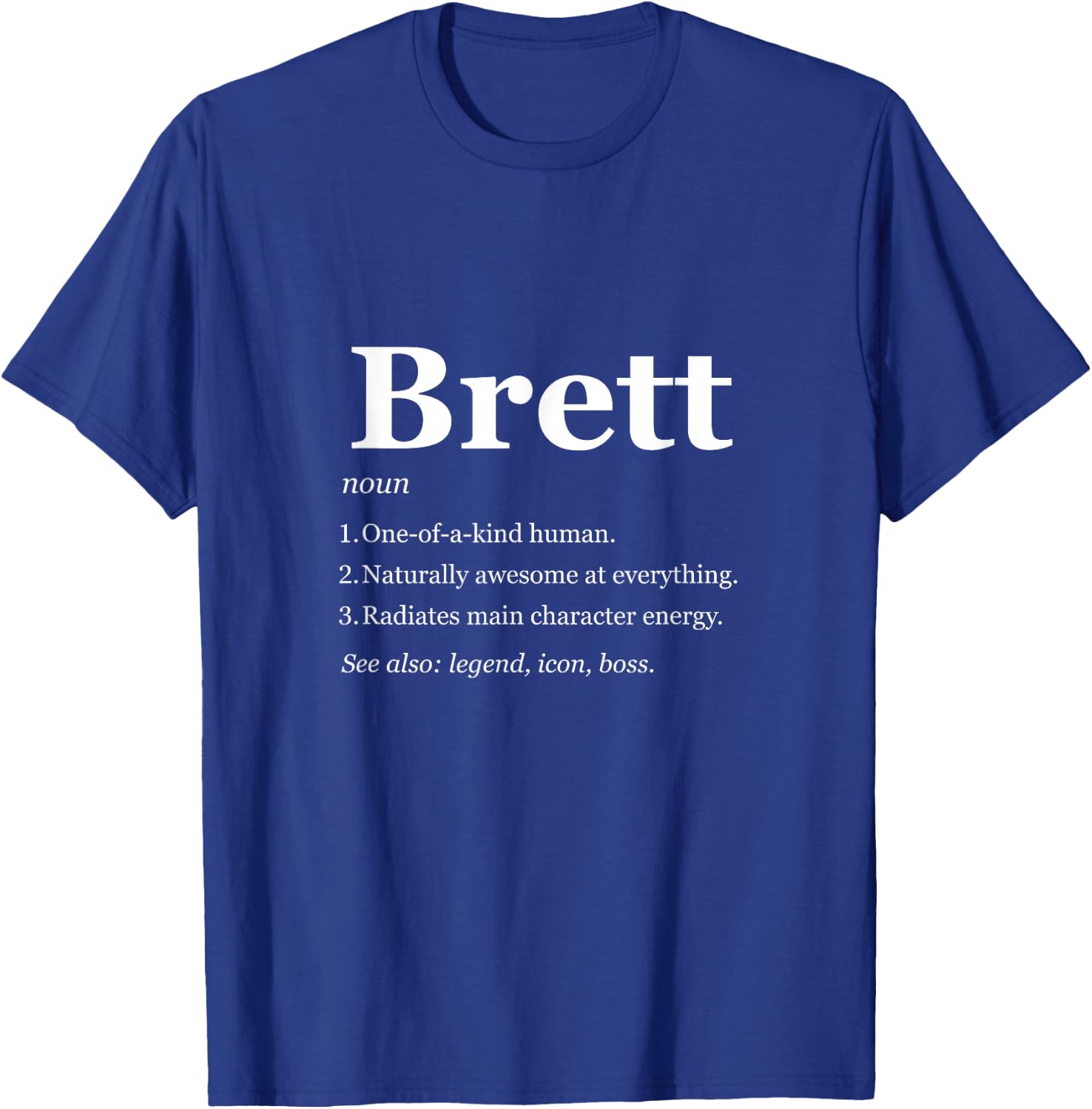 Brett Is A Legend Dictionary Definition Funny Saying T-Shirt - T-Shirt | Royal