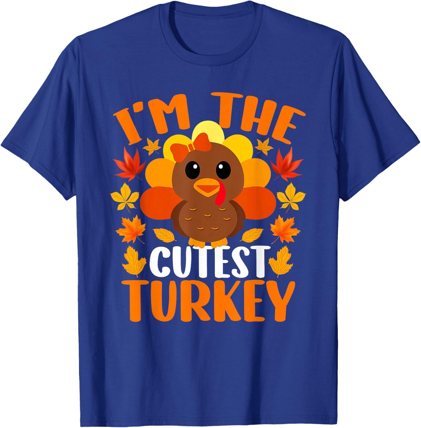 I'm The Cutest Turkey Shirt Funny Fall Autumn Thanksgiving T-Shirt - T-Shirt | Royal
