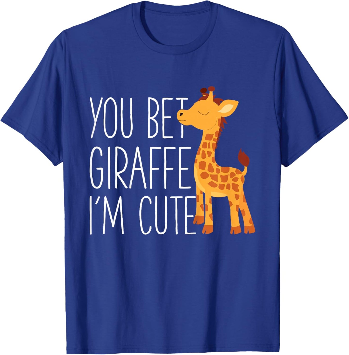Kids You Bet Giraffe I'm Cute Baby Giraffe Zoo animals Lover T-Shirt - T-Shirt | Royal