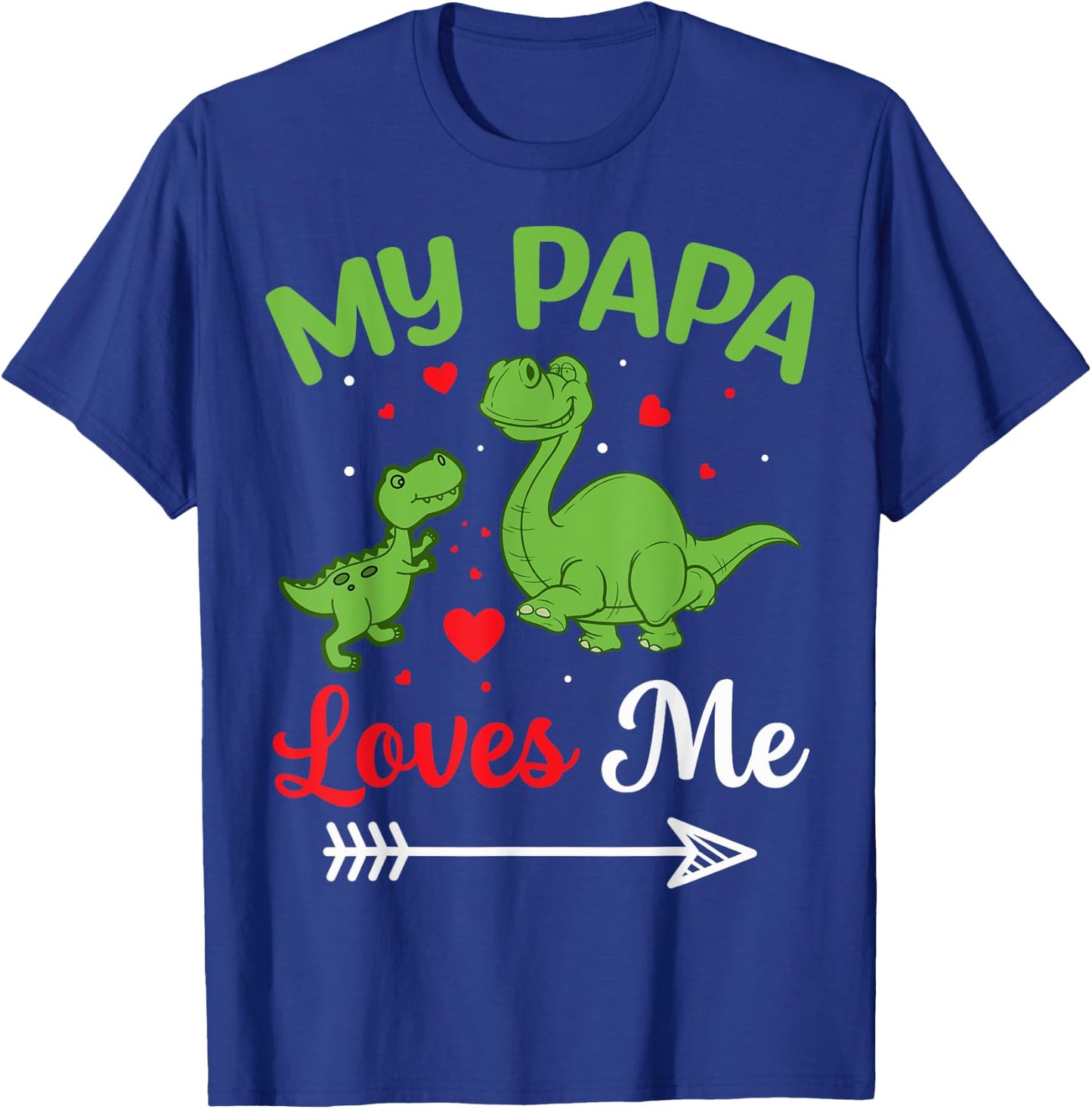 My Papa Loves Me T-Shirt - T-Shirt | Royal