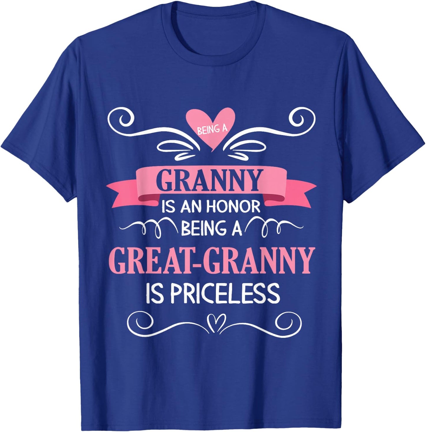 Being A Granny Is An Honor Being A Great Granny Is Priceless T-Shirt - T-Shirt | Royal