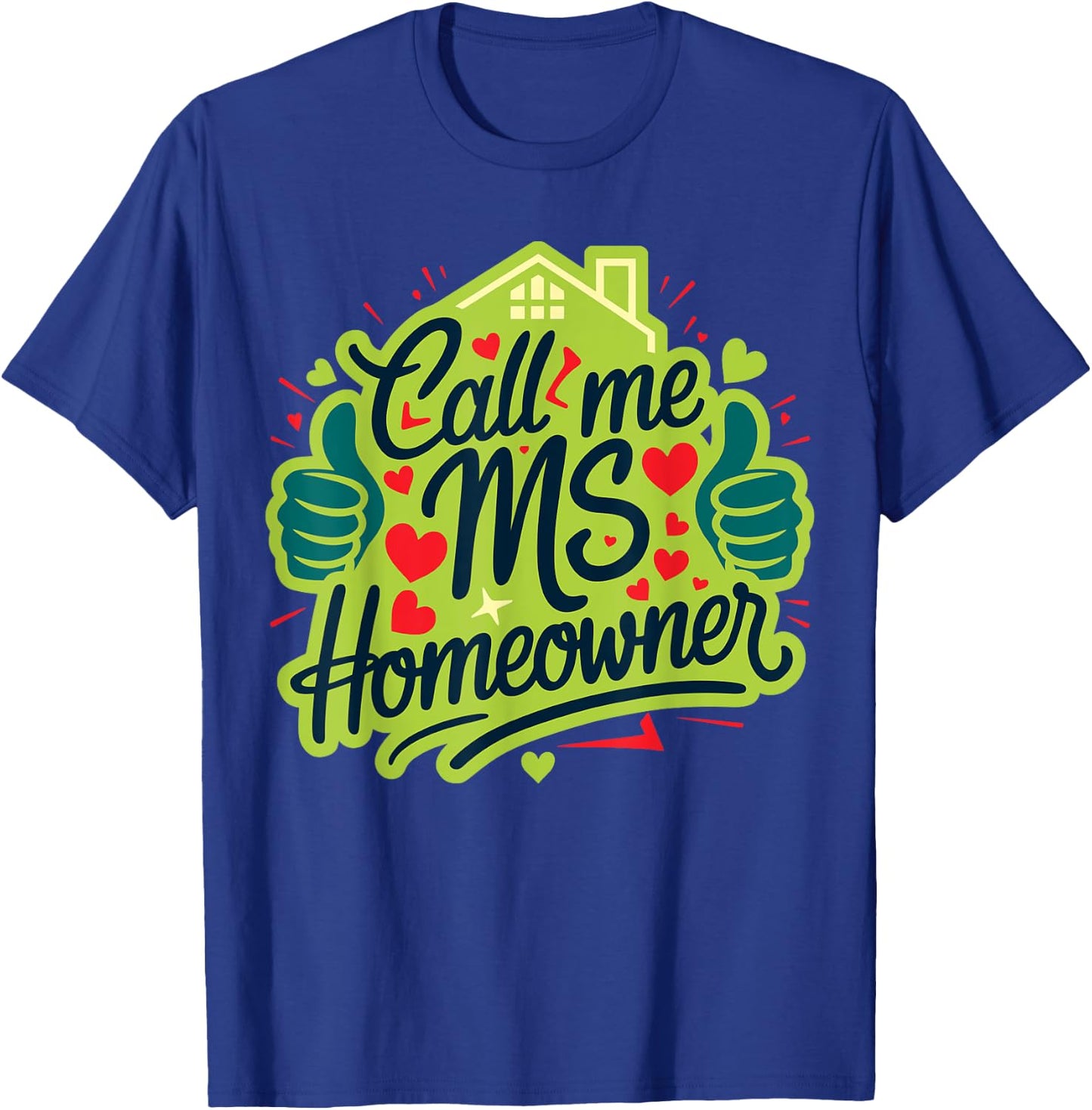 Call Me Ms Homeowner, Housewarming, Official Home Owner T-Shirt - T-Shirt | Royal