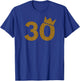 30 Gold Crown - 30th Birthday T-Shirt - T-Shirt | Royal