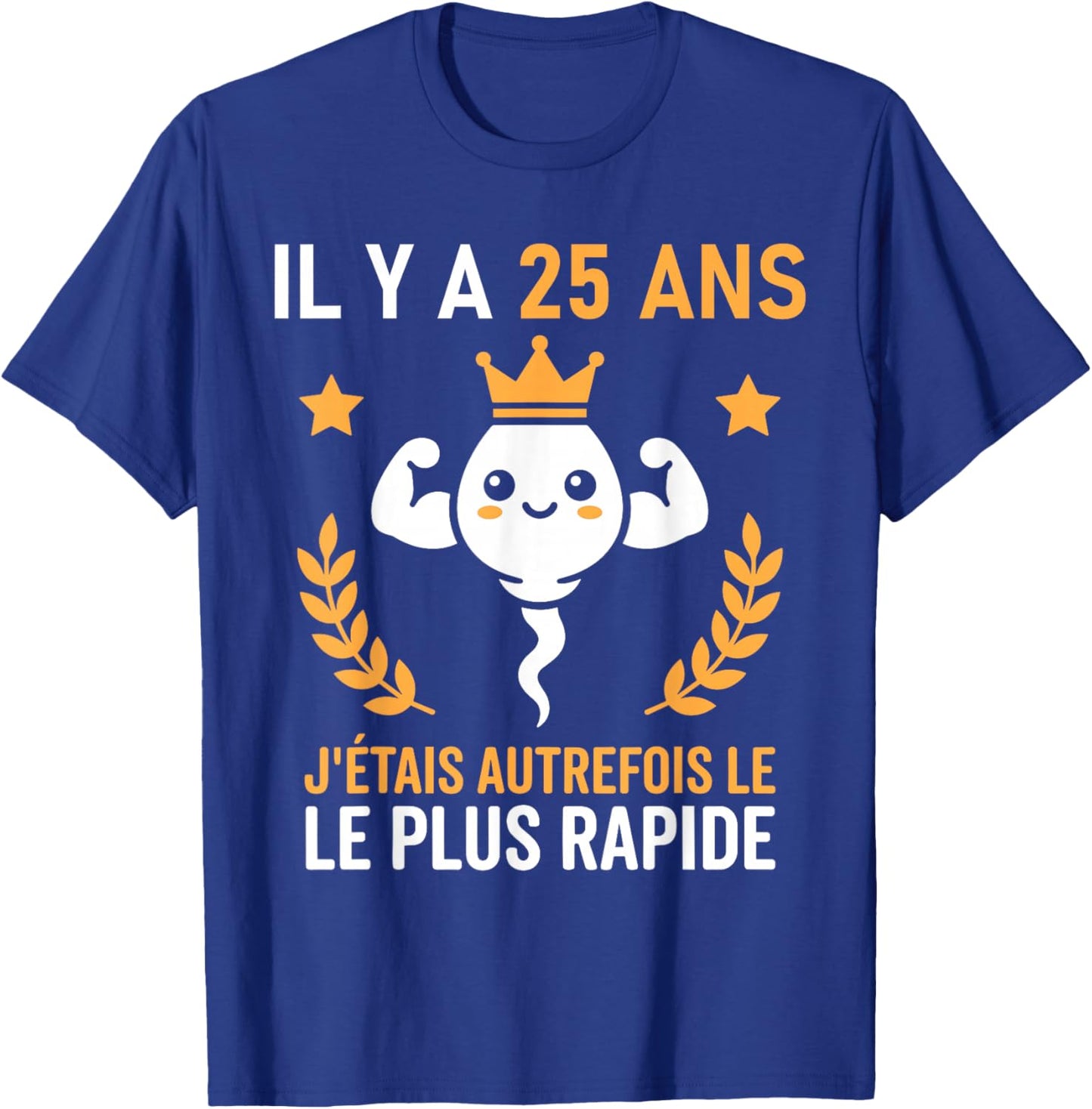 Humour Le Plus Rapide Graine Rigolo Anniversaire 25 Ans T-Shirt - T-Shirt | Royal