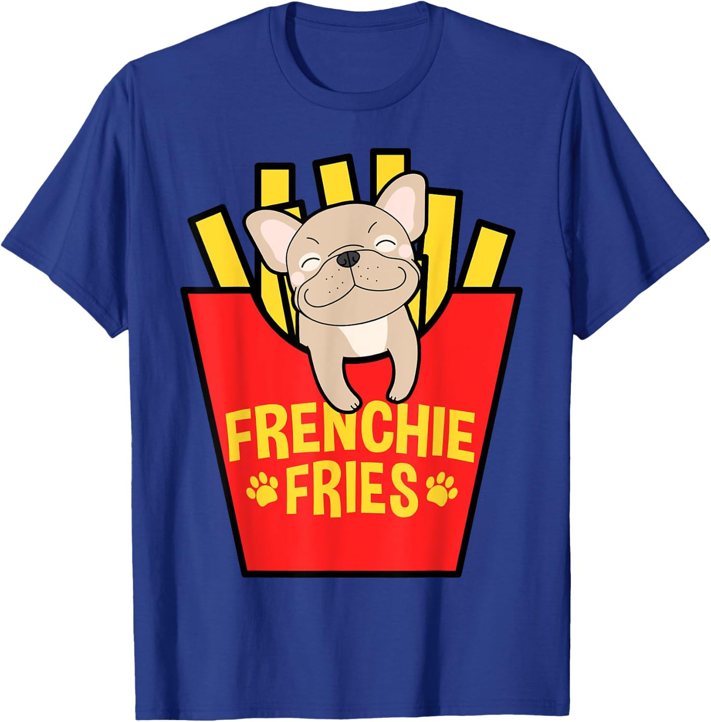 French Bulldog Frenchie Fries Mom Dad T-Shirt - T-Shirt | Royal