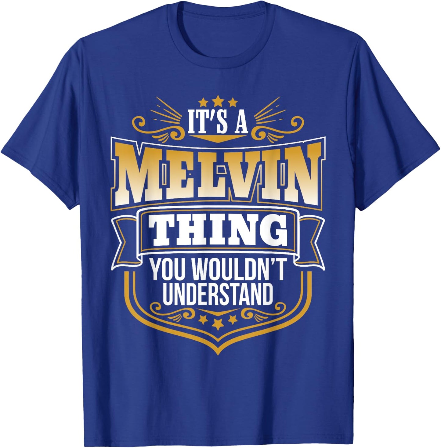 Its a Melvin thing you wouldnt understand Funny T-Shirt - T-Shirt | Royal