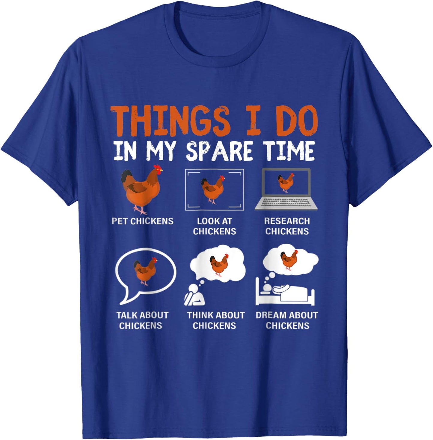 Funny Chicken Lover 6 Things I Do In My Spare Time Chickens T-Shirt - T-Shirt | Royal