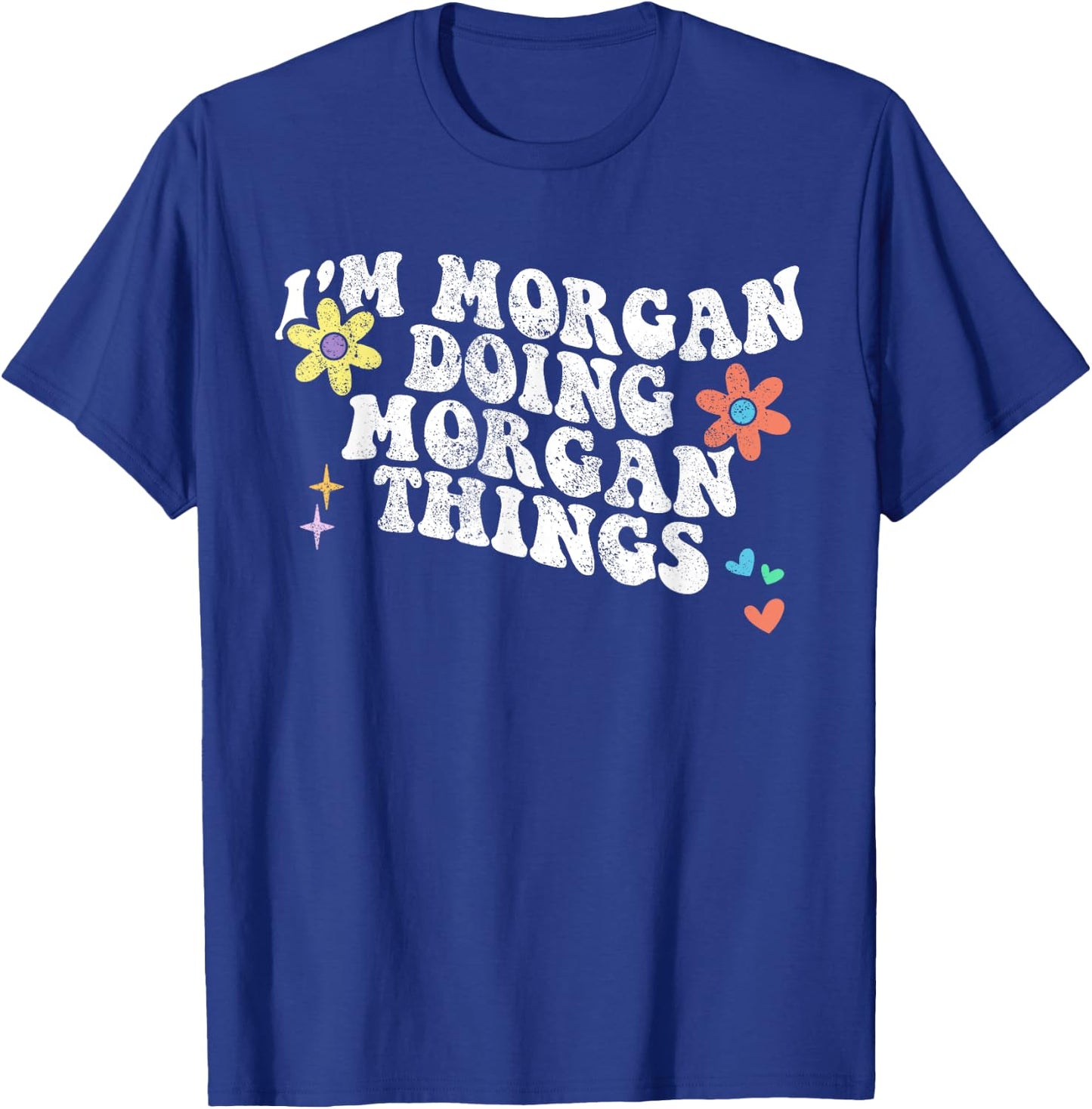 Retro Groovy Im MORGAN Doing MORGAN Things Funny Mothers Day T-Shirt - T-Shirt | Royal