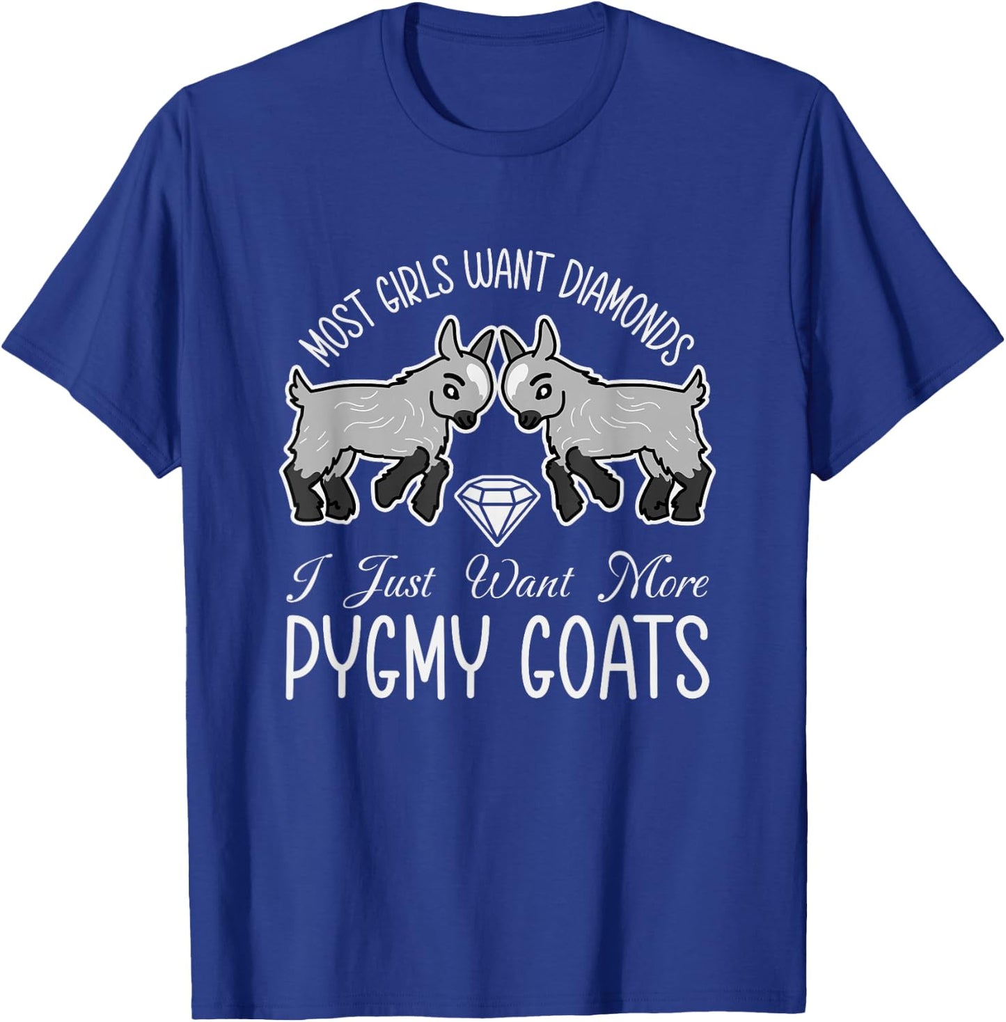 I Just Want Pygmy Goats Goat Lover Girls Women Quote T-Shirt - T-Shirt | Royal