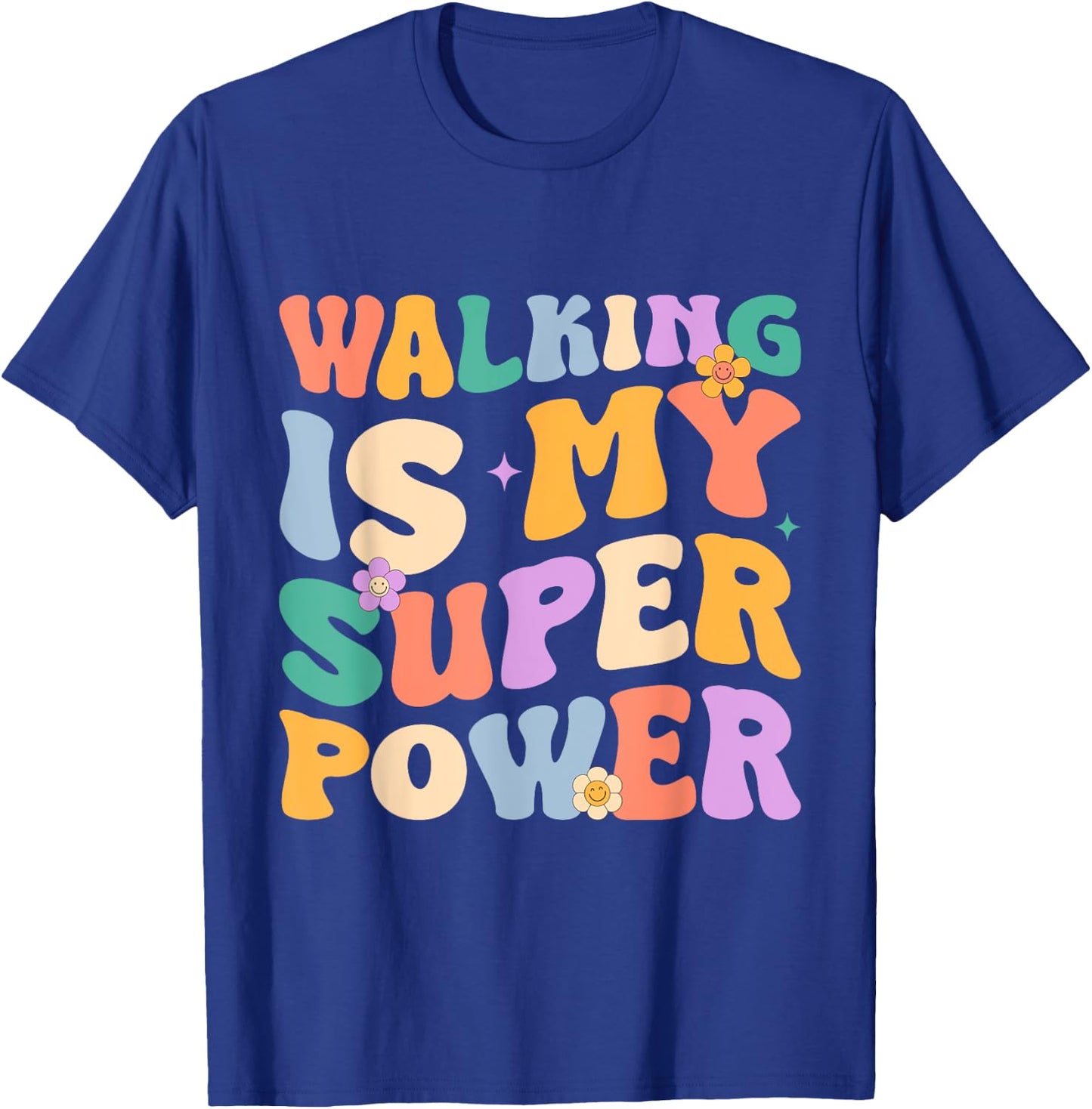 Walking Is My Superpower Funny Walking Gift Women T-Shirt - T-Shirt | Royal