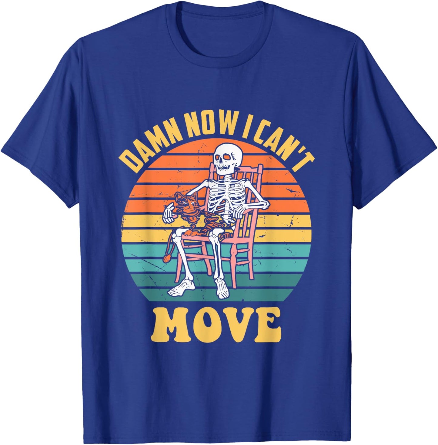 Damn Now I Can't Move Skeleton Vintage Funny Design T-Shirt - T-Shirt | Royal