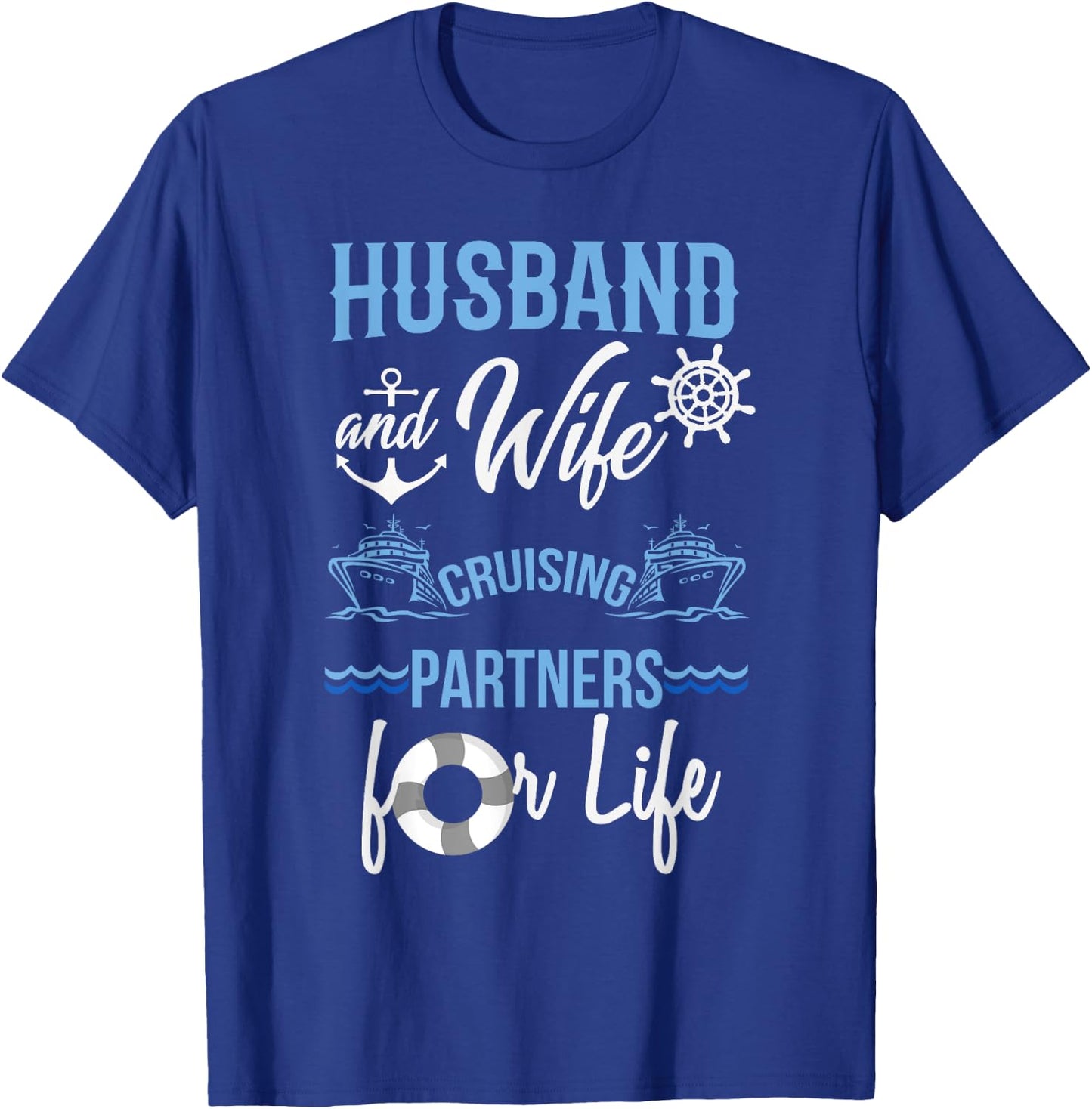 Husband and Wife Cruising Partners for Life Couples Cruise T-Shirt - T-Shirt | Royal