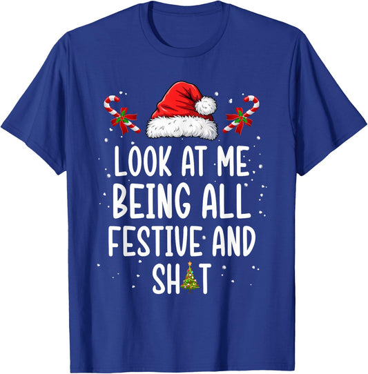 Look at Me Being All Festive and Shit Funny Christmas Tree T-Shirt - T-Shirt | Royal