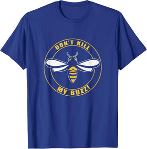 Don't Kill My Buzz Apparel T-Shirt - T-Shirt | Royal
