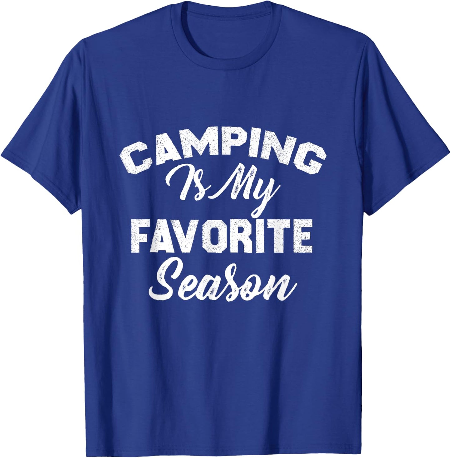 Camping Is My Favorite Season T-Shirt - T-Shirt | Royal