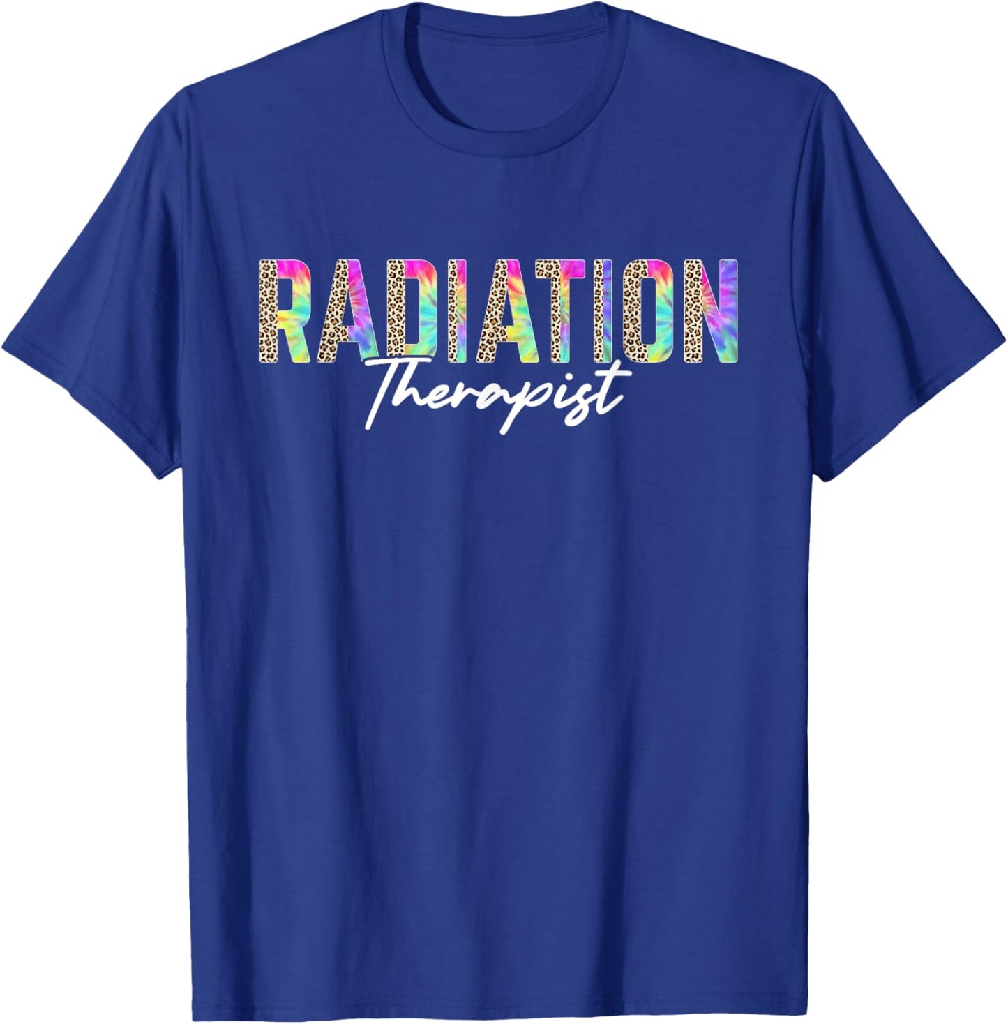 Radiation Therapist Radiation Therapy Leopard Tie Dye T-Shirt - T-Shirt | Royal