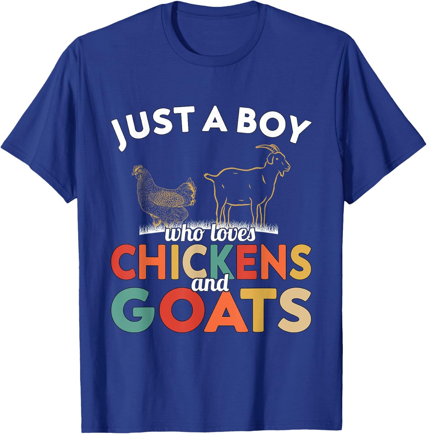 Goat - Just a Boy who loves Chickens and Goats T-Shirt - T-Shirt | Royal