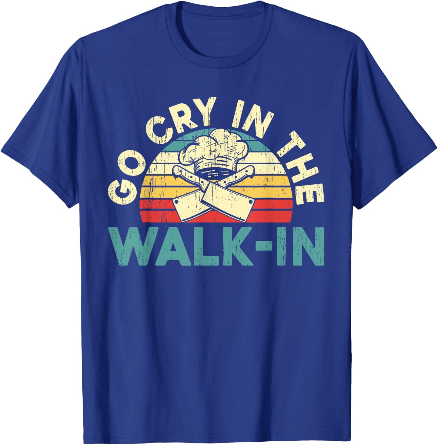 Go Cry In The Walk-In T-Shirt - T-Shirt | Royal