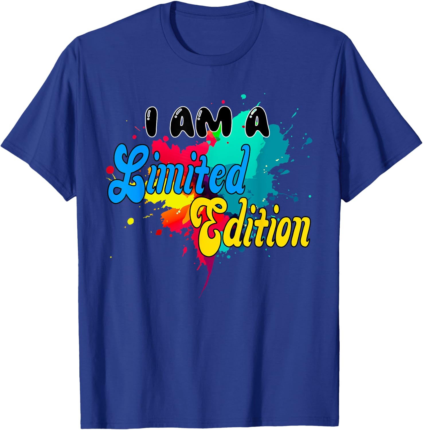 I AM A Limited Edition. unique, bunt, Fun, special, Cool T-Shirt - T-Shirt | Royal