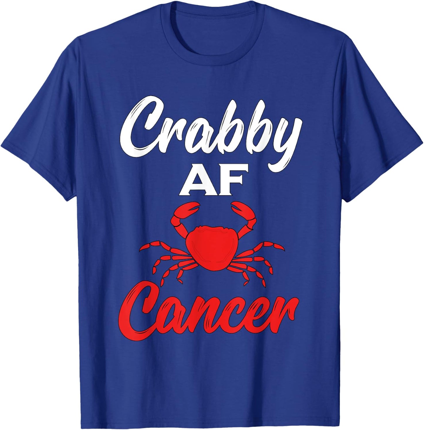 Crabby AF Cancer Zodiac T-Shirt - T-Shirt | Royal