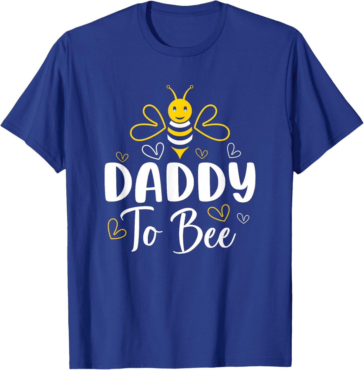 Daddy to Bee Pregnancy Announcement Baby Shower Daddy T-Shirt - T-Shirt | Royal