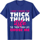 I Didn't Choose The Thick Thigh Life - Big Girls T-Shirt - T-Shirt | Royal