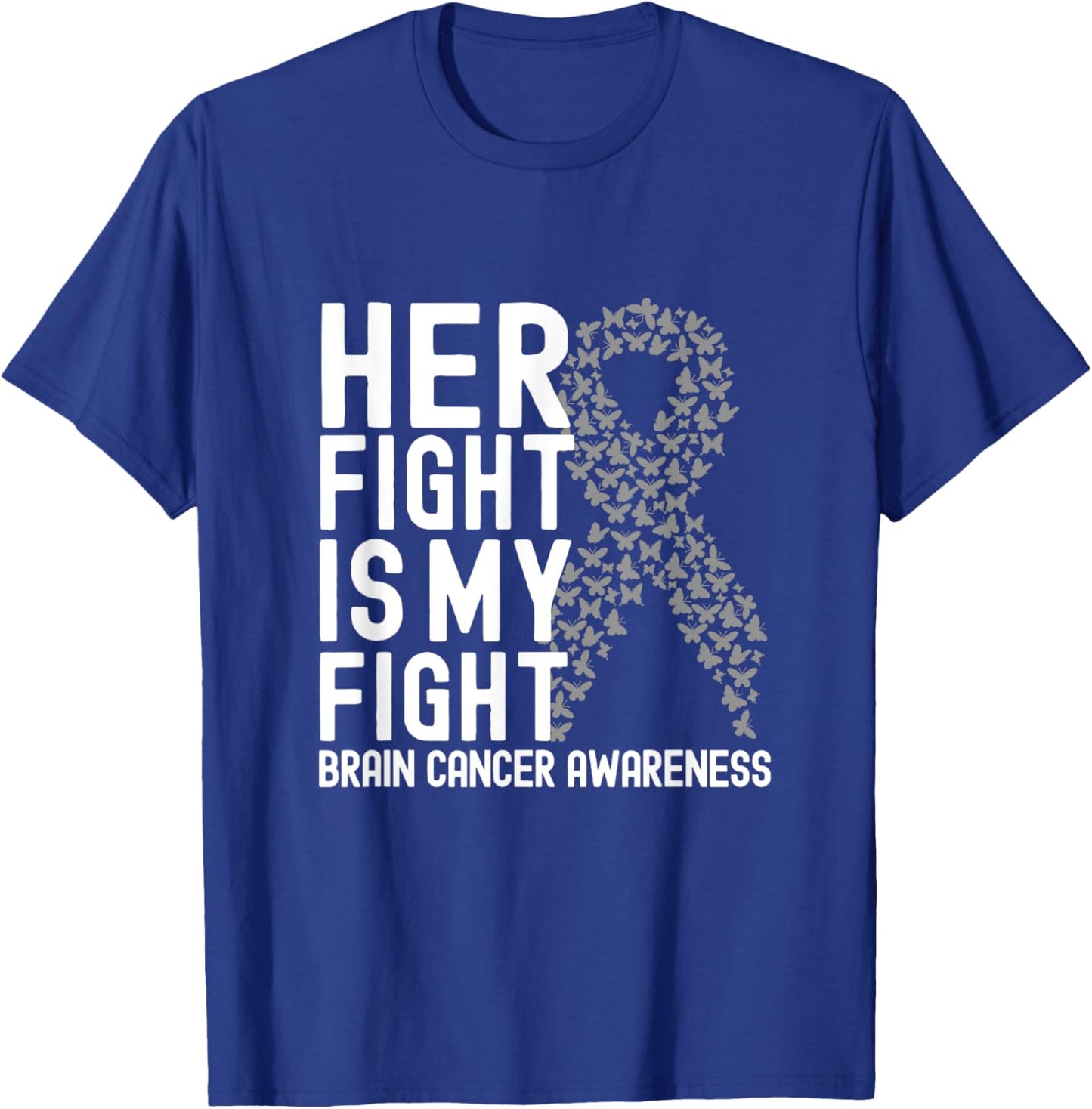 Her Fight is My Fight Gray Ribbon Brain Cancer Awareness T-Shirt - T-Shirt | Royal
