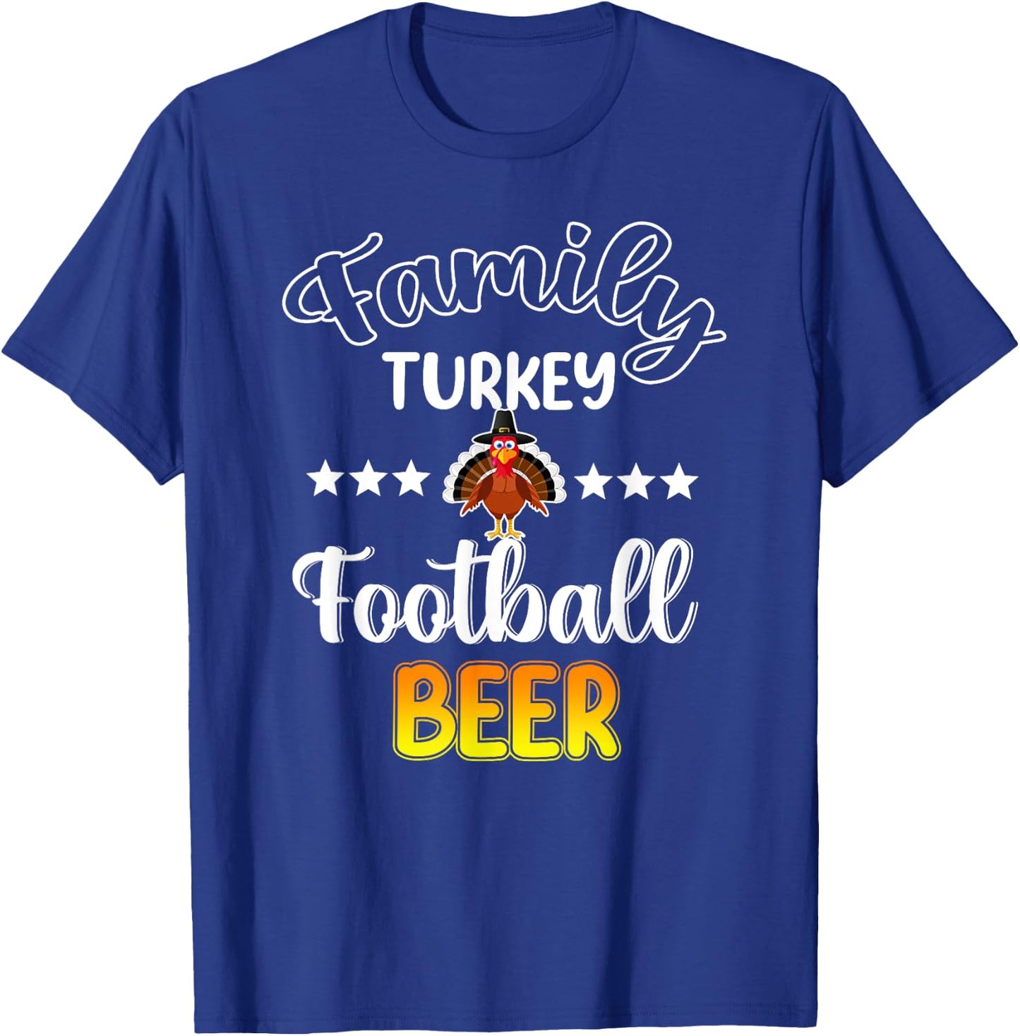 Family Football Beer Turkey Funny Thanksgiving T-Shirt - T-Shirt | Royal