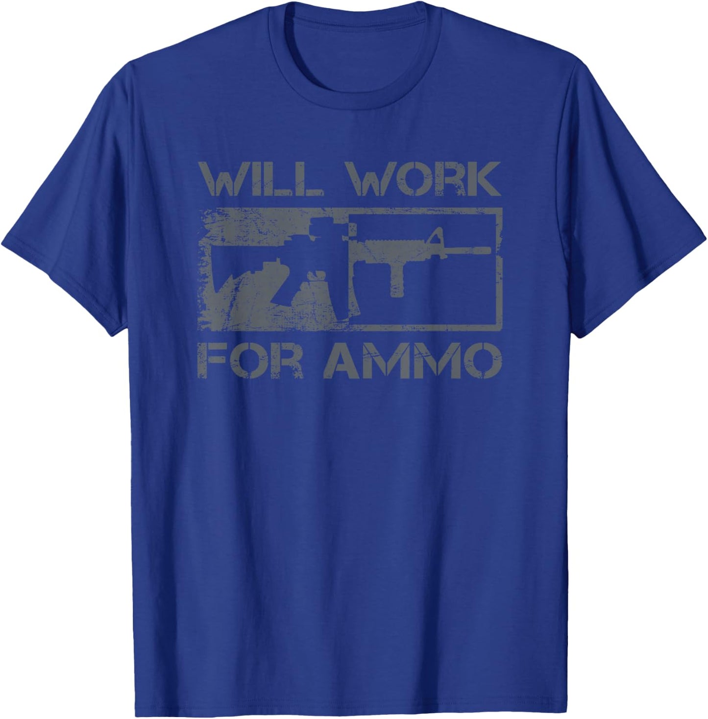Will Work For Ammo / Sarcastic AR15 Rifle Owner Funny Gun T-Shirt - T-Shirt | Royal