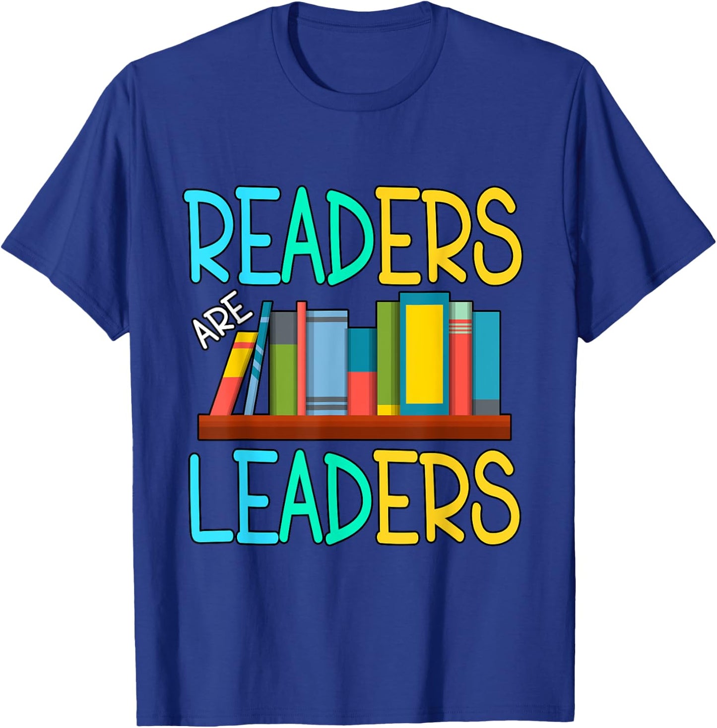Readers Are Leaders T-Shirt - T-Shirt | Royal