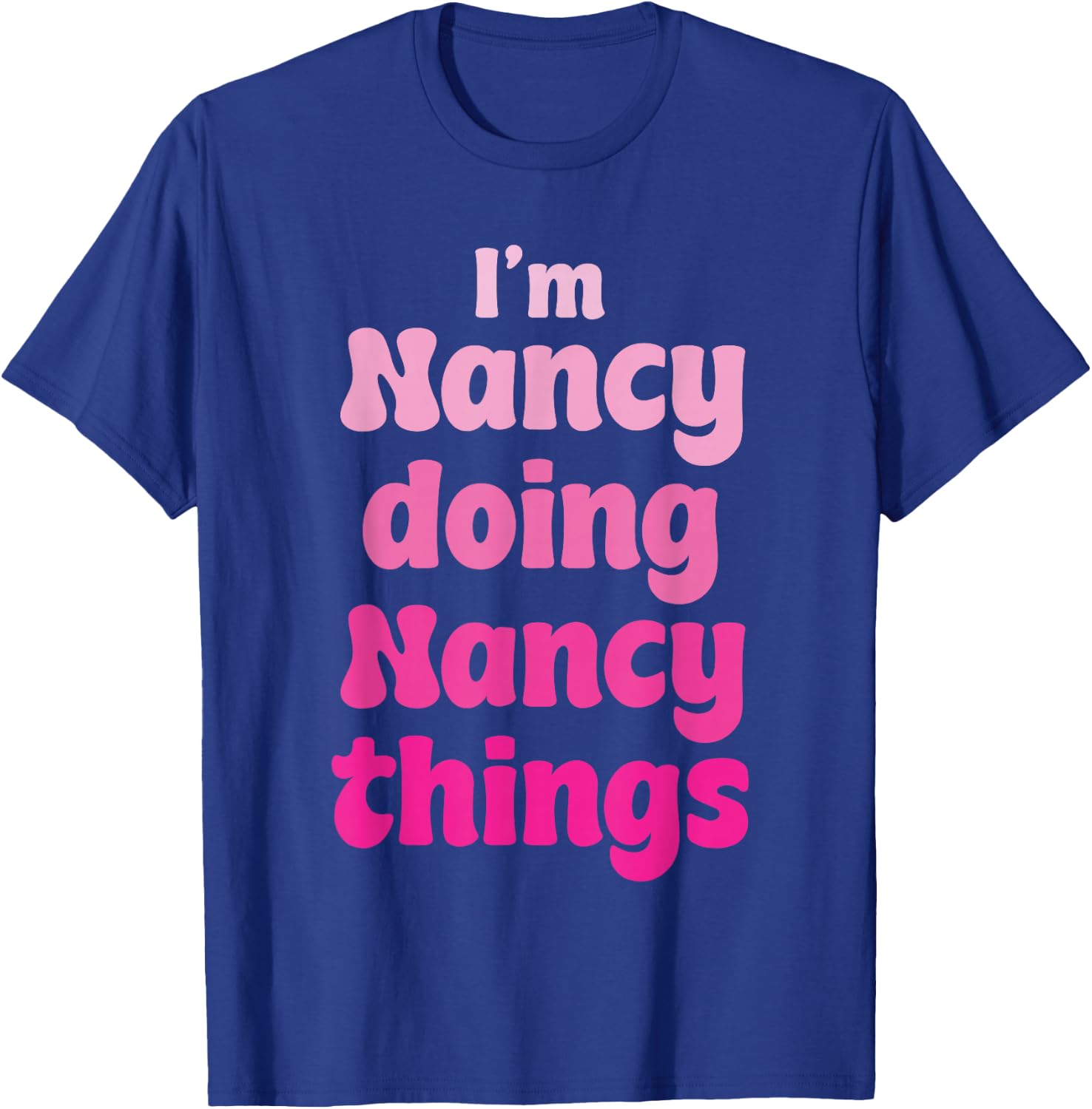 Nancy personalized - I'm Nancy Doing Nancy Things - Nancy T-Shirt - T-Shirt | Royal