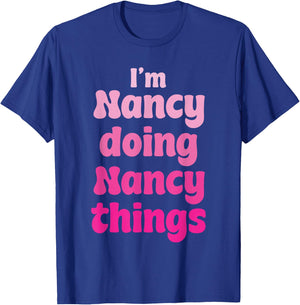 Nancy personalized - I'm Nancy Doing Nancy Things - Nancy T-Shirt - T-Shirt | Royal