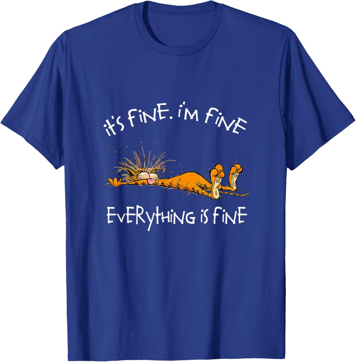 It's Fine I'm Fine Everything is Fine Funny Cat Lover T-Shirt - T-Shirt | Royal
