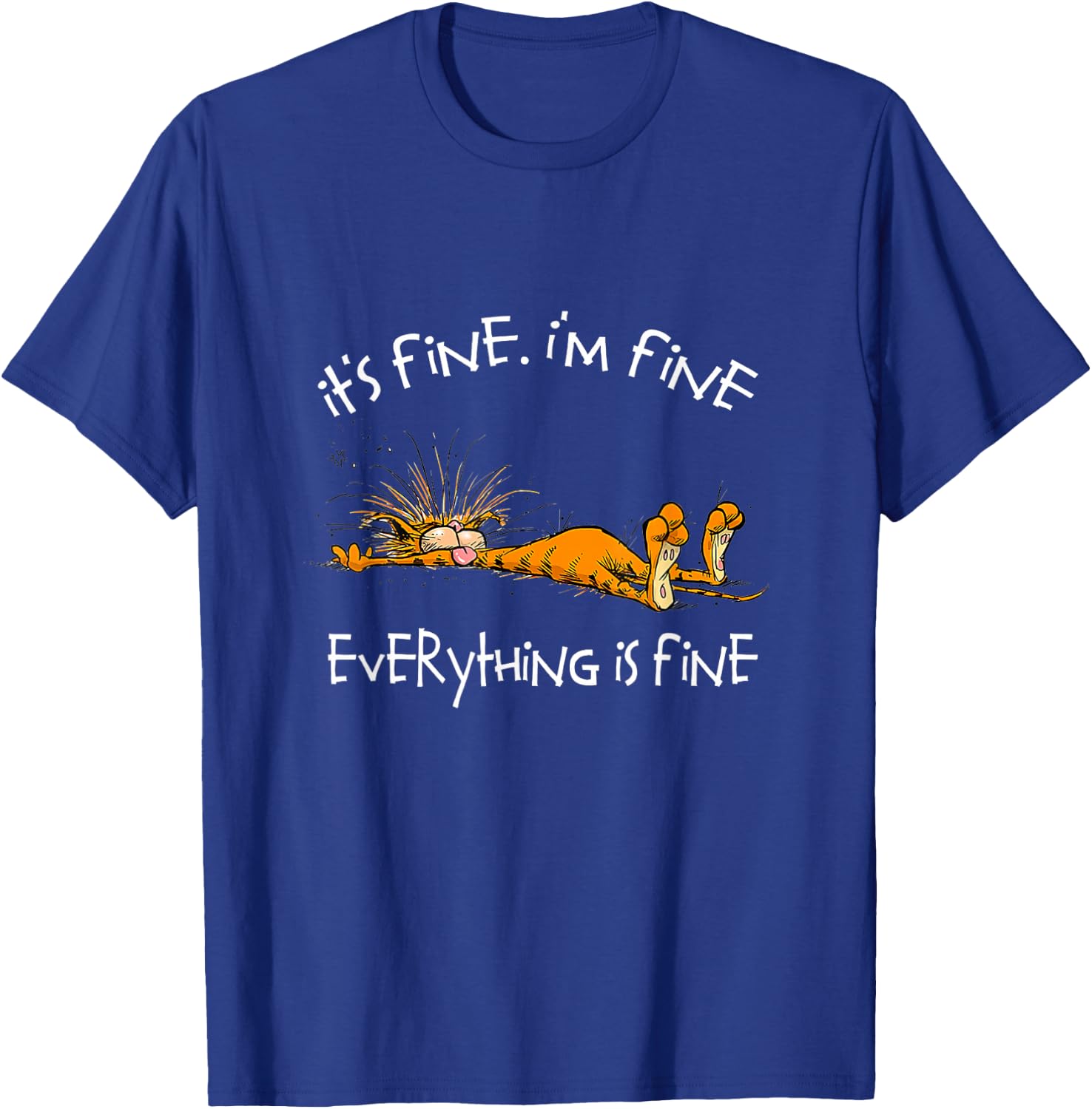 It's Fine I'm Fine Everything is Fine Funny Cat Lover T-Shirt - T-Shirt | Royal