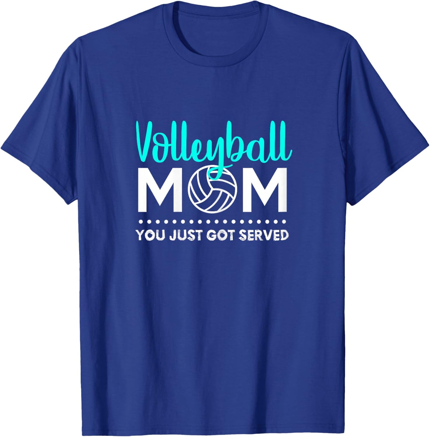 Volleyball Mom - You Just Got Served T-Shirt - T-Shirt | Royal