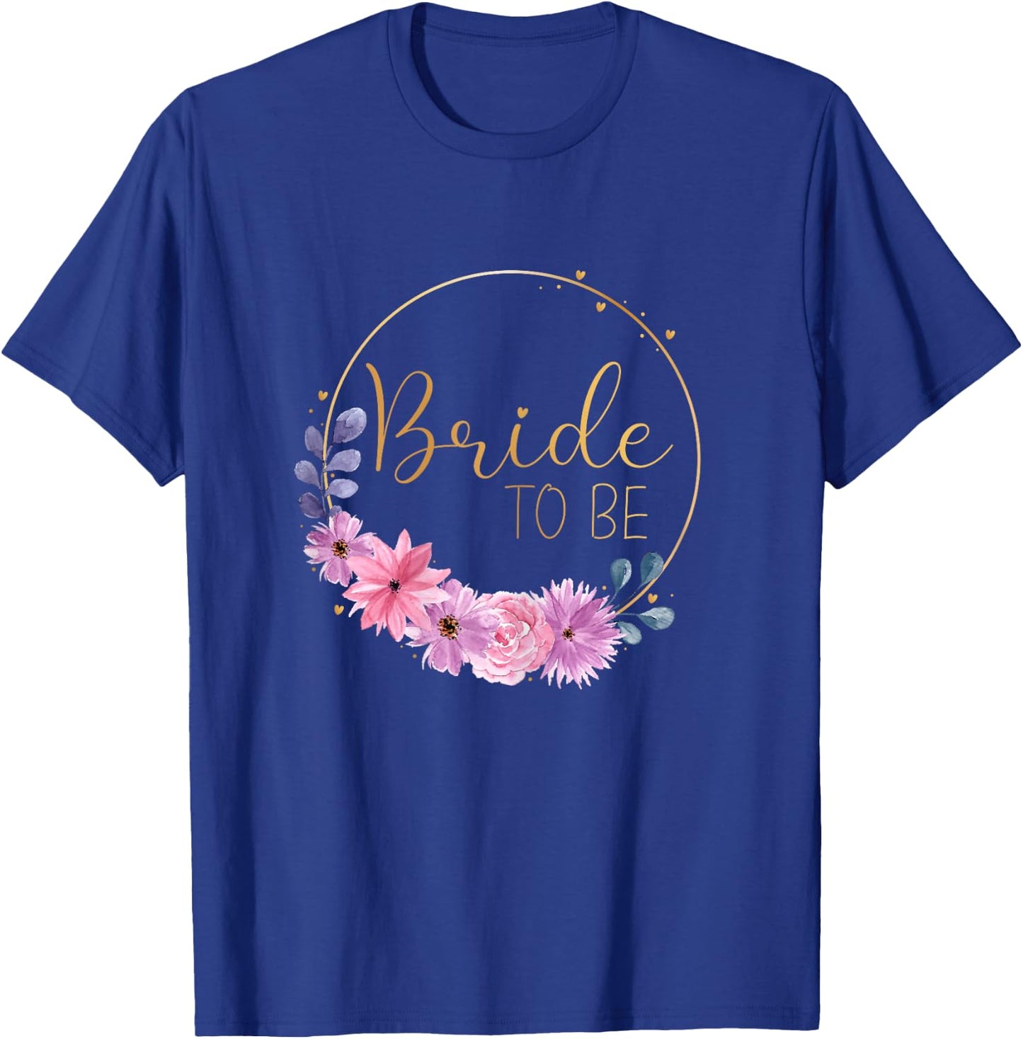 Bride to be Junggesellenabschied Hochzeit rosa Blumen T-Shirt - T-Shirt | Royal