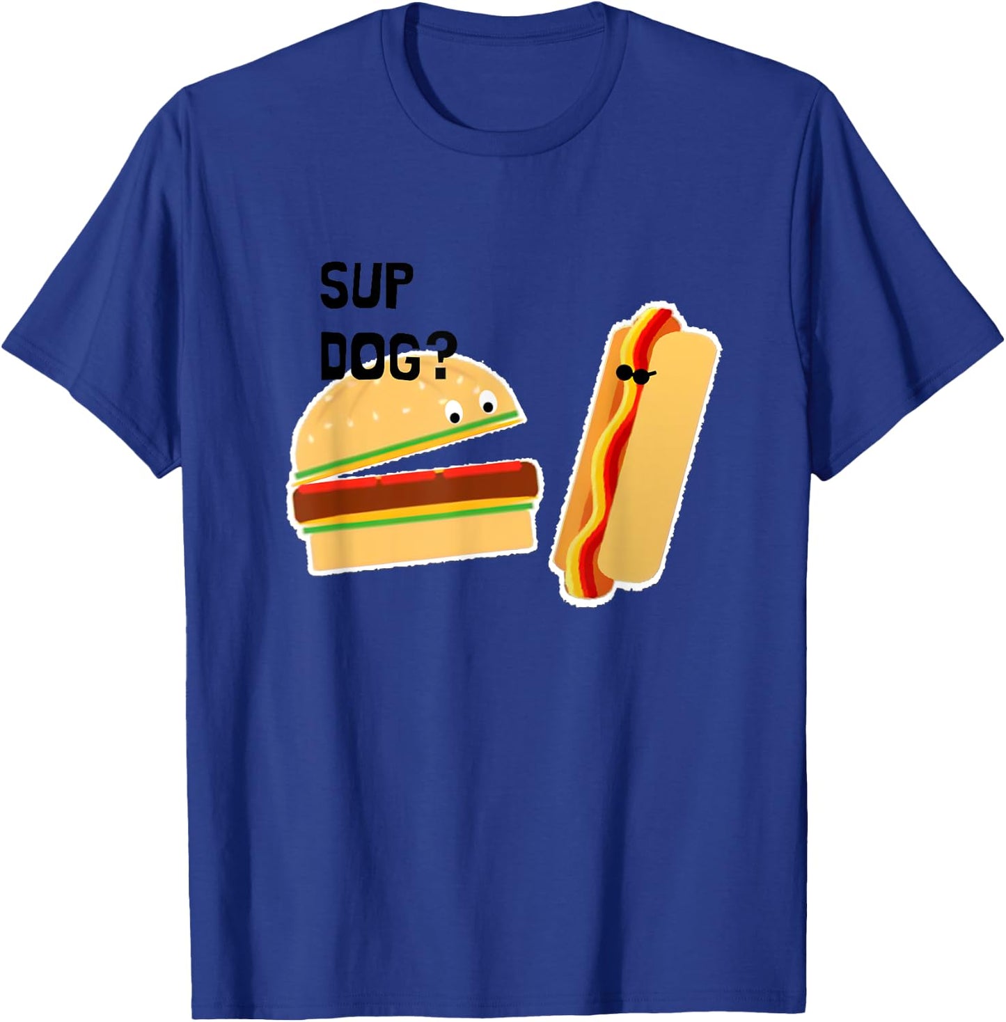 Burger and Hot Dog Funny Sup Dog? T-Shirt - T-Shirt | Royal