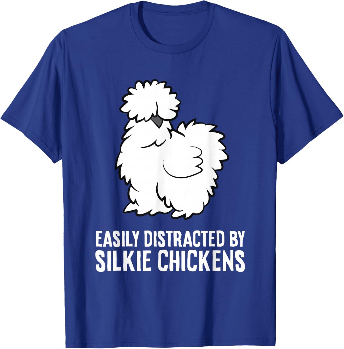 Easily Distracted By Silkie Chickens Funny Silkie Chicken T-Shirt - T-Shirt | Royal