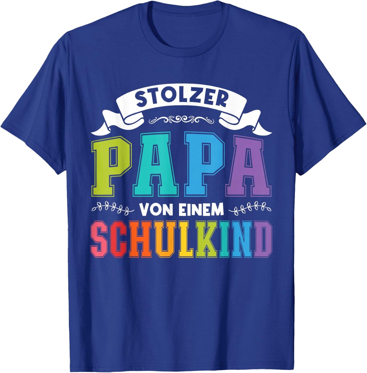 stolzer Papa von einem Schulkind Schulanfang T-Shirt - T-Shirt | Royal