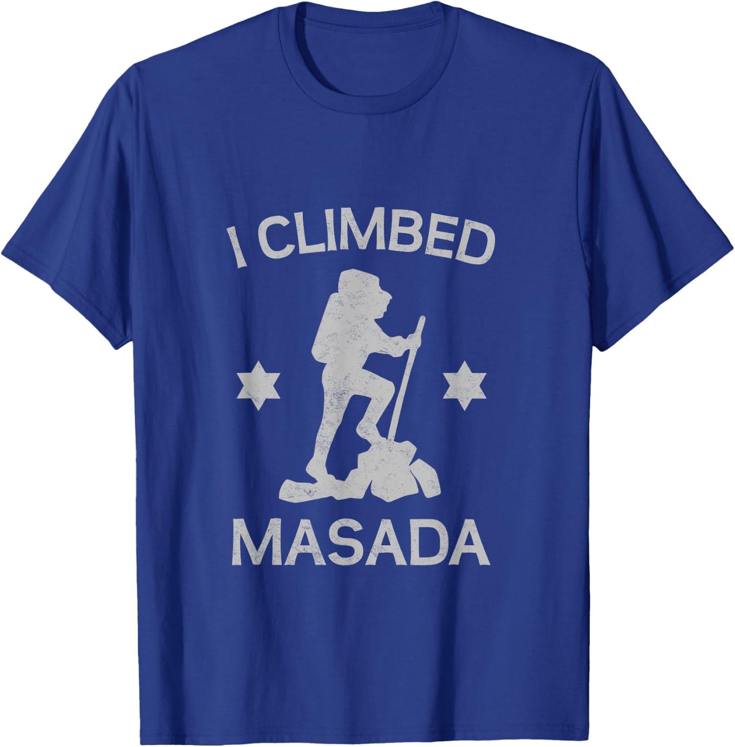 I Climbed Masada Israel Hiking Mount Masada Dead Sea Jewish T-Shirt - T-Shirt | Royal