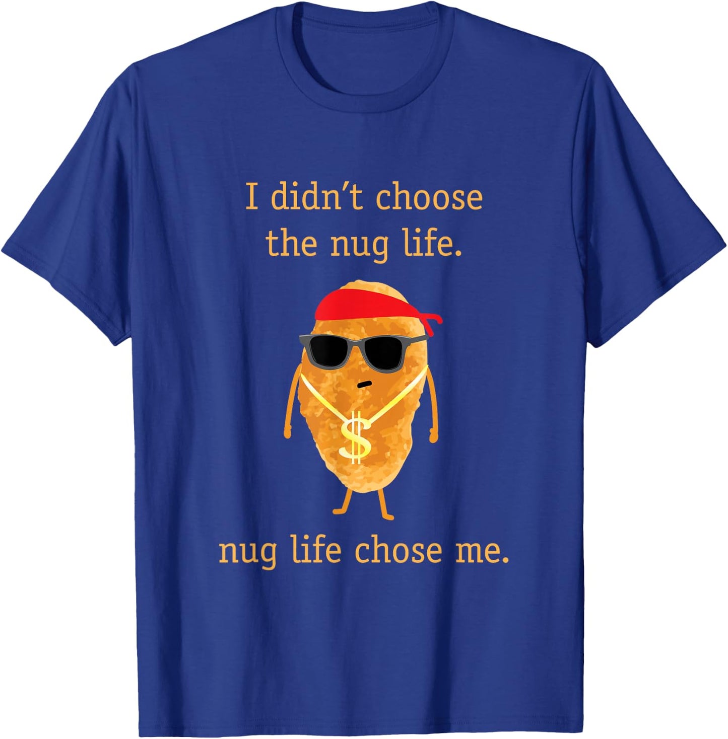 Funny Nugget Shirt, Nug Life, Chicken Nugget T-Shirt - T-Shirt | Royal