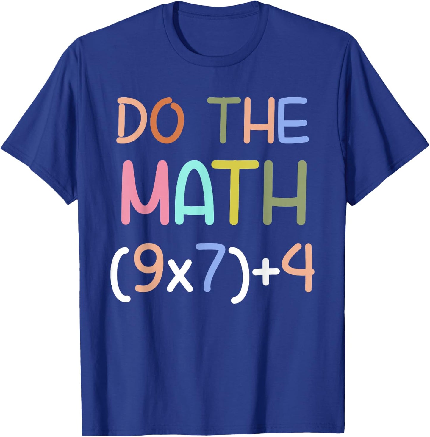 Do The Math 67 Six Seven Men Women Teacher Meme T-Shirt - T-Shirt | Royal